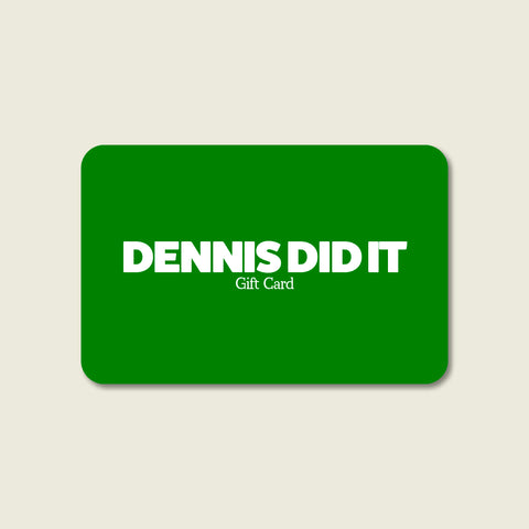Gift Card-$100.00-Dennis Did It
